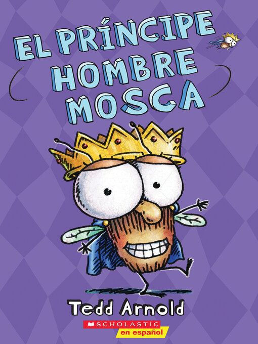 Title details for El príncipe Hombre Mosca by Tedd Arnold - Available